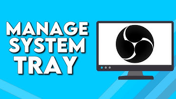How To Manage System Tray on OBS Studio