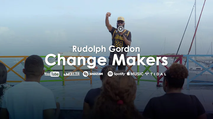 Rudolph Gordon - Change Makers (Official Video)