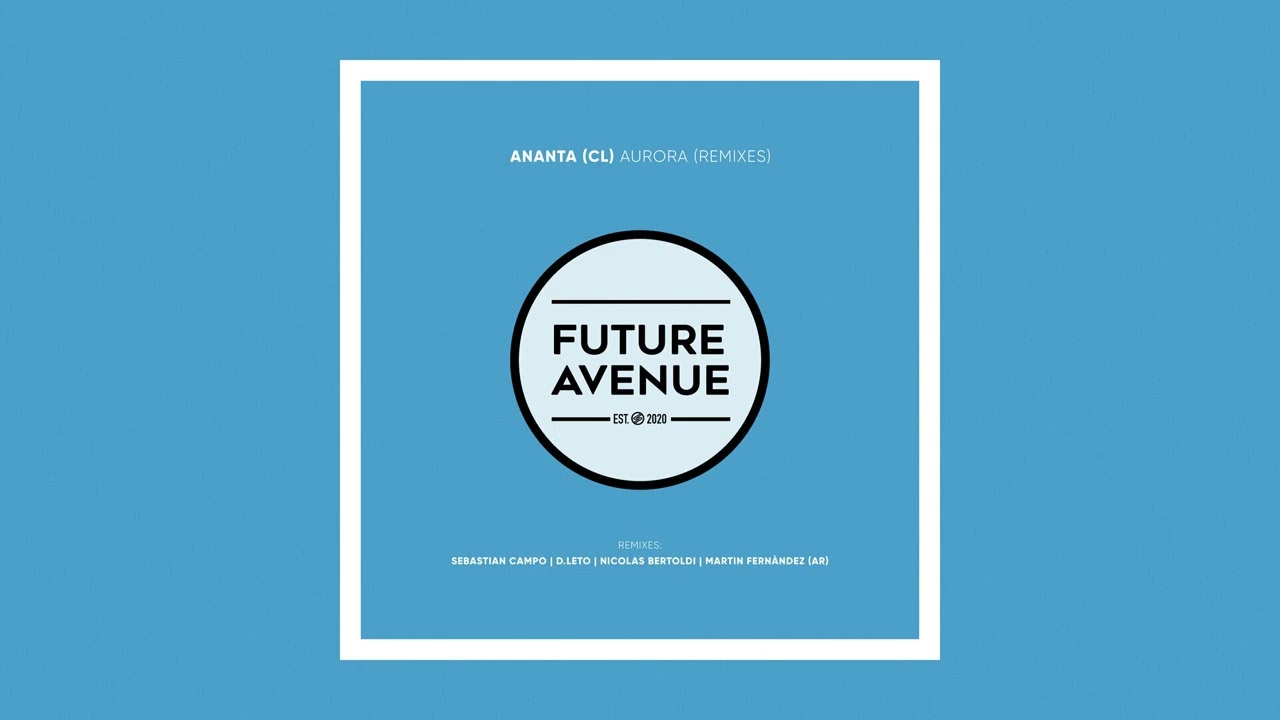 Ananta (CL) - Aurora (Sebastian Campo Remix) [Future Avenue]