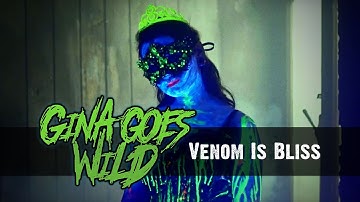 Gina Goes Wild - Venom Is Bliss (Official Music Video)