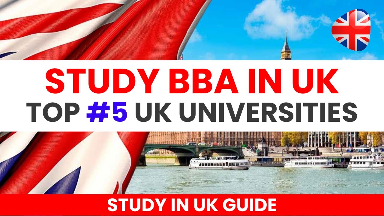 Top Five UK Universities Study BBA In UK Bachelor Of Business Top Five UK Universities Study BBA In UK Bachelor Of Business