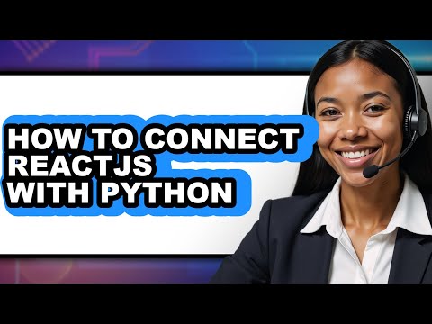 How to Connect Reactjs with Python - Full Guide