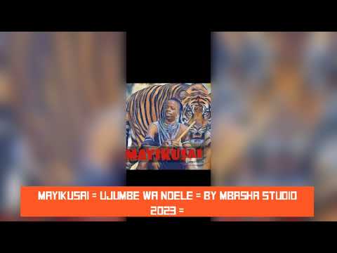 MAYIKUSAI  UJUMBE WA NDELE  BY MBASHA STUDIO 2023