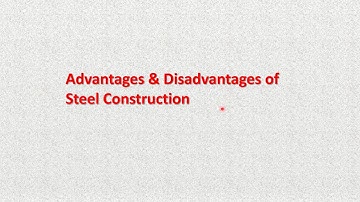 Lecture 2 Advantages & Disadvantages of Steel Construction | Part 1 of 2