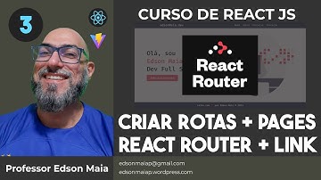 Curso de React JS Aula 03 Criar páginas, rotas e links no React JS + react router dom