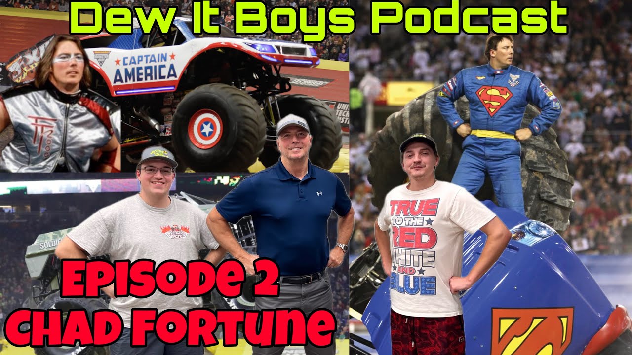 Chad Fortune Former Monster Truck Driver/Wrestler | Dew It Boys Episode ...