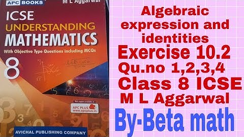 Algebraic expression and identities/ Exercise 10.2 Qu.no.1,2,3,4 Class 8 ML Aggarwal ICSE APC BOOKS