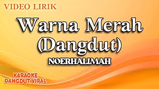 Noerhalimah - Warna Merah Dangdut ( Video Lirik)