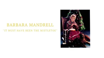 Barbara Mandrell - It Must Have Been The Mistletoe (Our First Christmas) (Audio)