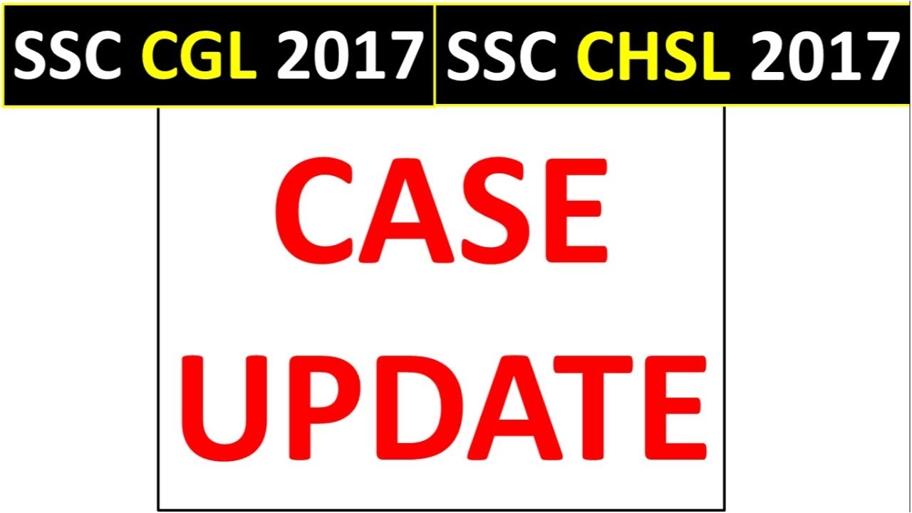 SUPREME COURT CASE HEARING UPDATE - SSC CGL 2017 & SSC CHSL 2017 CASE UPDATE | MUST WATCH