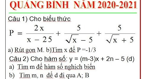 Rút gọn biểu thức lớp 9 | Hướng dẫn Giải đề thi vào lớp 10 môn toán Quảng Bình năm 2020-2021