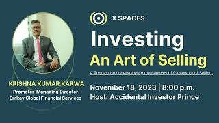 Investing An Art of Selling ft. Krishna Kumar Karwa