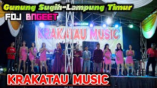 KRAKATAU MUSIC GUNUNG SUGIH LAMPUNG TIMUR JABUNG | REMIX LAMPUNG TERBARU