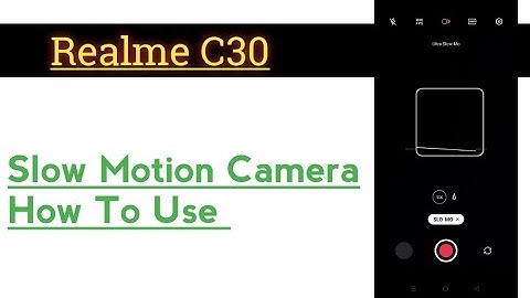 Realme C30 || Enable And Use Slow Motion Video Camera