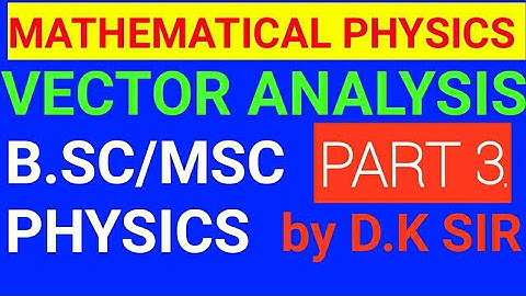 #VectorAnalysis-mathematical physics
