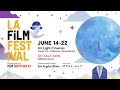 It's the 2017 LA Film Festival | coming June 14-22 - get ready!