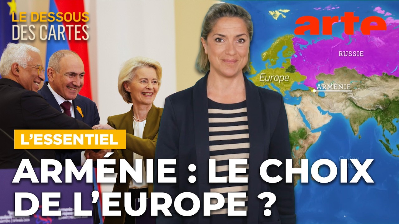 Arménie : le choix de l'Europe ? | L'Essentiel du Dessous des cartes | ARTE