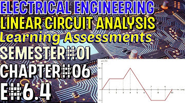Linear Circuit Analysis | Chapter#06 | E#6.4 | Basic Engineering Circuit Analysis