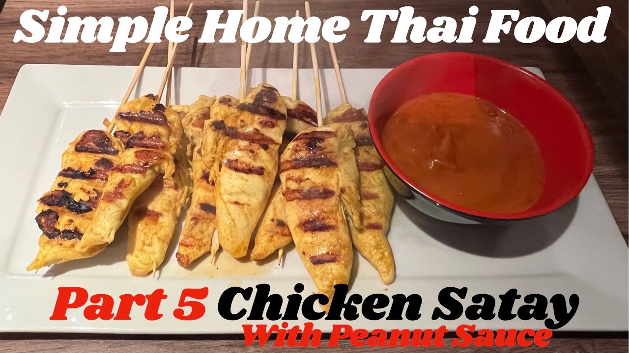 Simple Home Thai Food Part Five Chicken Satay YouTube