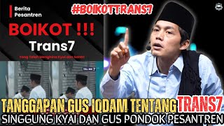 Gus Iqdam Terbaru - Tanggapan Gus iqdam tentang Trans7|| Singgung kyai dan gus pondok pesantren 