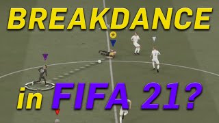 FIFA 21 - You Can BREAKDANCE