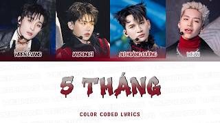 5 THÁNG - Wren Evans, Ali Hoàng Dương, WEAN, Jaysonlei (Color Coded Lyrics) TINH HÀ SAY HI