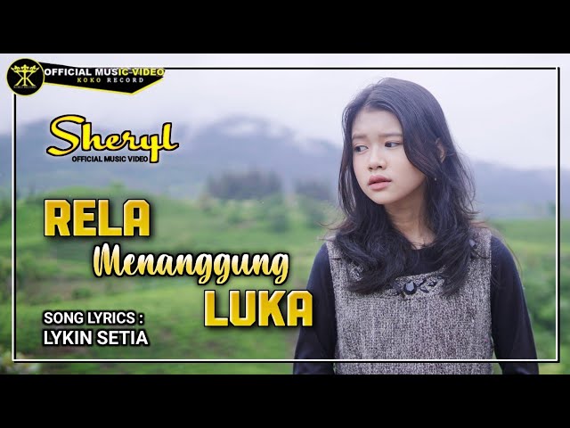 Sheryl - RELA MENANGGUNG LUKA (Official Music Video) Takkan Kusesali Walau Dirimu Pergi Dariku class=
