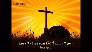 Love beyond measure | Love the Lord Your God - Luke 10:27