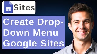 How To Make A Drop-Down Menu In Google Sites (Drop-Down Menu In Google Sites) [2026 Guide]