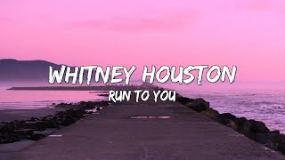 Whitney Houston - Run To You (Lyrics) 🎵