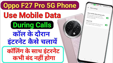 Oppo F27 Pro 5G use mobile data during calls || Calling Ke Sath Internet Off Problem Solve