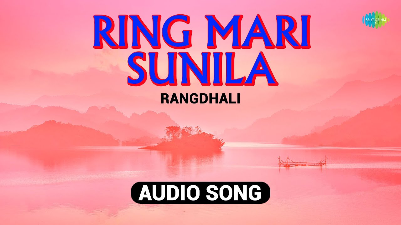 Ring Mari Sunila  Rangdhali  Hemen Hazarika     Assamese Song