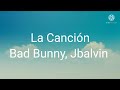 Bad Bunny, J balvin - La Canción (Letra/Lyrics)