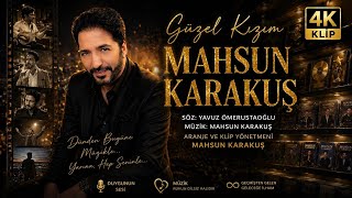 Mahsun karakuş - Güzel kızım (official video) 4K