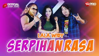 Lala Widy - Serpihan Rasa - Official Music Video