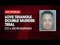 Watch Live: Love Triangle Double Murder Trial - CO v. Kevin Dean Eastman Day 10