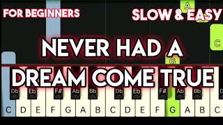 S CLUB 7 - NEVER HAD A DREAM COME TRUE | SLOW \& EASY PIANO TUTORIAL