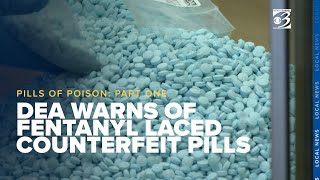 'Pills of poison': DEA warns to look out for fentanyl, meth when buying pills online (Part 1)