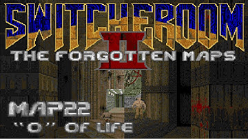 Switcheroom II: The Forgotten Maps - Map22: "O" of Life (100%) [GZDoom + Vanilla Essence]