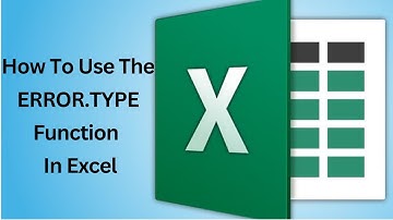 How To Use The ERROR.TYPE Function In Excel