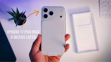 IPHONE 17 PRO MAX 4 WEEKS LATER