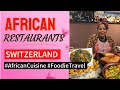 Exploring Authentic African Cuisine in Switzerland | Top African Restaurants & Meals!