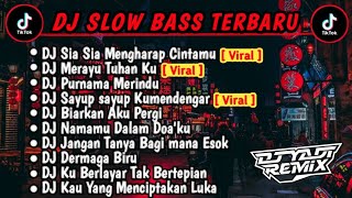 DJ SLOW BASS TERBARU 2024 || DJ SIA SIA MENGHARAP CINTAMU 🎵 FULL BASS || SLOW BASS