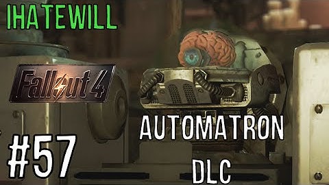 Fallout 4 - Automatron DLC (part 1) - Episode #57 - Let