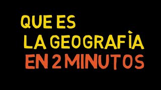 ¿QUE ES LA GEOGRAFÍA?