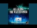 All along the watchtower epic version