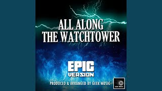 All Along The Watchtower (Epic Version)