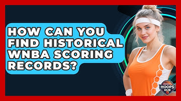 How Can You Find Historical WNBA Scoring Records? - Womens Hoops Hub