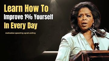 "How to Improve Yourself by 1% Every Day | Simple & Powerful Self-Growth Strategies" |OPRAH WINFREY|