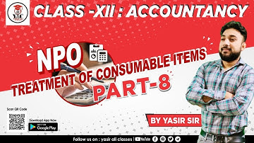 8 Calculation of Consumables Items | NPO | Class 12 Accounts | CA | CS  (F) |  Yasir Ali Classes